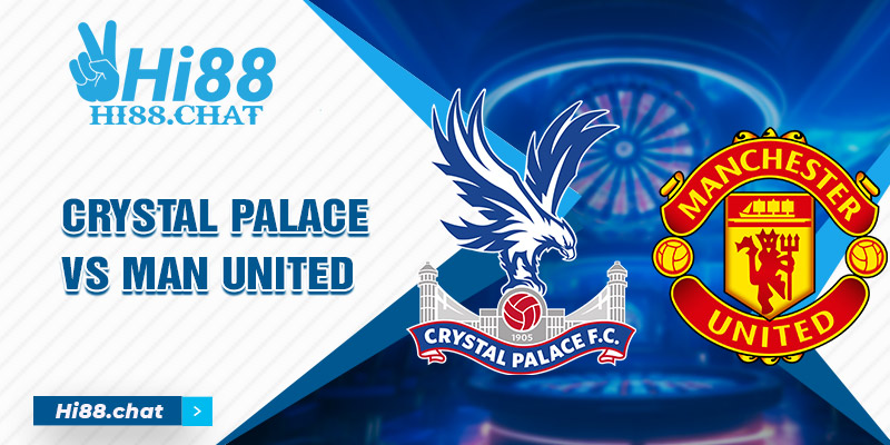 soi kèo Crystal Palace vs Man United